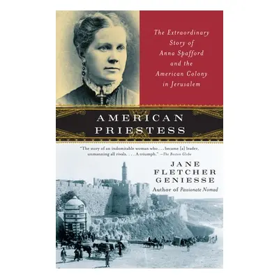 "American Priestess: The Extraordinary Story of Anna Spafford and the American Colony in Jerusal