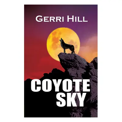 "Coyote Sky" - "" ("Hill Gerri")