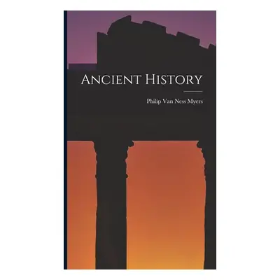 "Ancient History" - "" ("Philip Van Ness Myers")