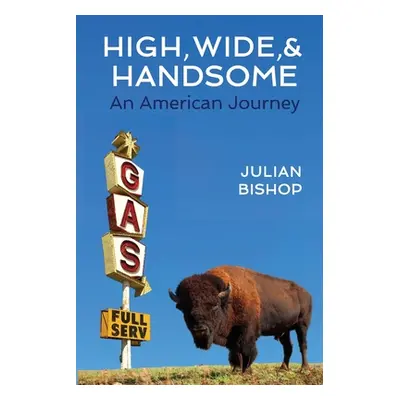 "High, Wide, and Handsome: An American Journey" - "" ("Bishop Julian")