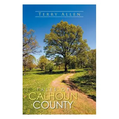 "Tales of Calhoun County" - "" ("Allen Terry")