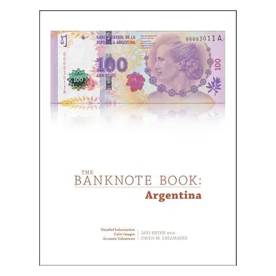 "The Banknote Book: Argentina" - "" ("Linzmayer Owen")