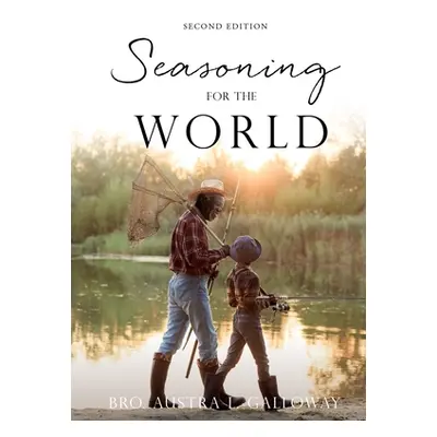 "Seasoning For The World: Second Edition" - "" ("Galloway Bro Austra L.")