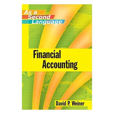 "Financial Accounting as a Second Language" - "" ("Weiner David P.")