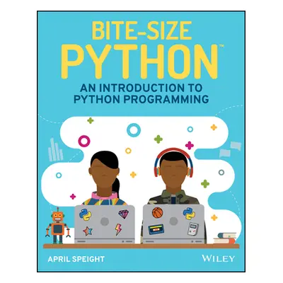 "Bite-Size Python: An Introduction to Python Programming" - "" ("Speight April")