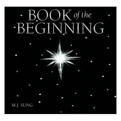 "Book of the Beginning" - "" ("Sung M. J.")