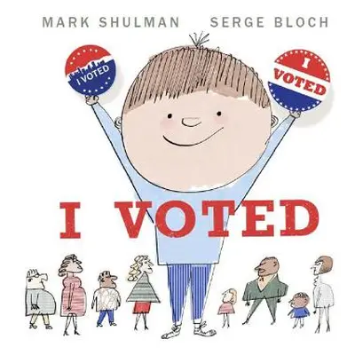 "I Voted: Making a Choice Makes a Difference" - "" ("Shulman Mark")