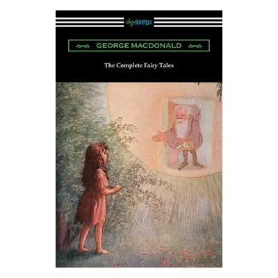 "The Complete Fairy Tales" - "" ("MacDonald George")