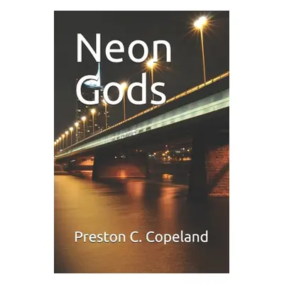 "Neon Gods" - "" ("Copeland Preston")