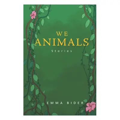 "We Animals" - "" ("Bider Emma")