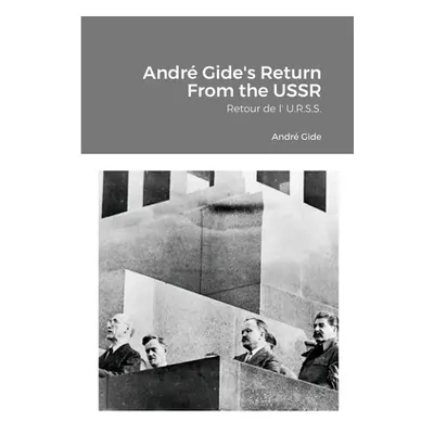 "Andr Gide's Return From the USSR: Retour de l' U.R.S.S." - "" ("Gide Andr")