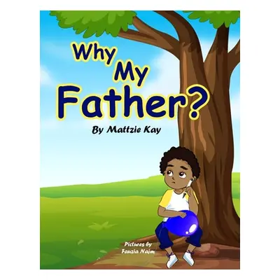 "Why My Father?" - "" ("Kay Mattzie")