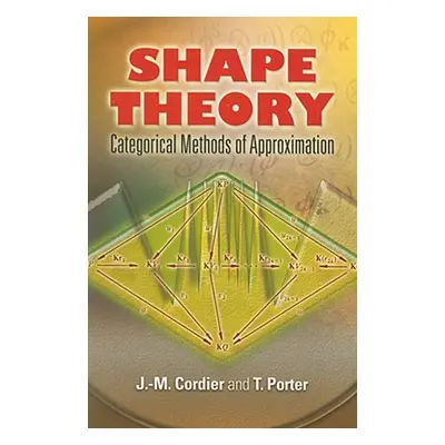 "Shape Theory: Categorical Methods of Approximation" - "" ("Cordier J. M.")