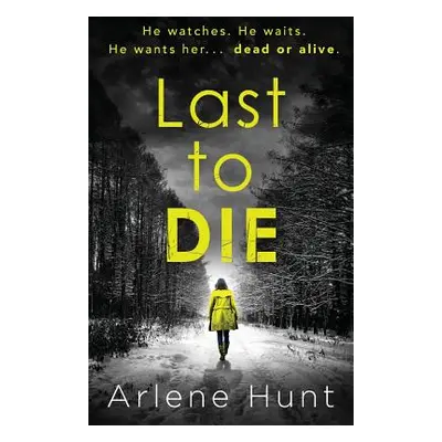 "Last to Die" - "" ("Hunt Arlene")