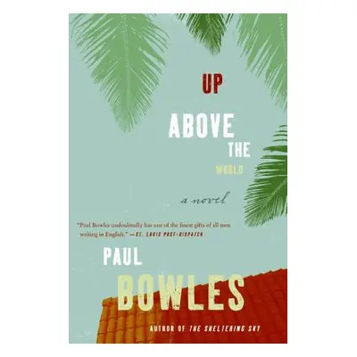 "Up Above the World" - "" ("Bowles Paul")