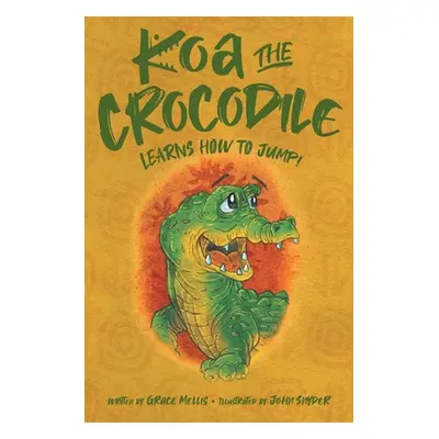 "Koa the Crocodile: Learns to Jump" - "" ("Mellis Grace")