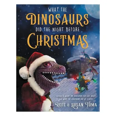 "What the Dinosaurs Did the Night Before Christmas" - "" ("Tuma Refe")