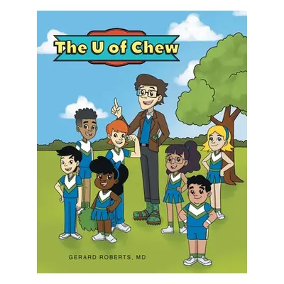 "The U of Chew" - "" ("Roberts Gerard")