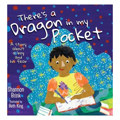 "There's a Dragon in my Pocket: A Story About a Boy and his Fear" - "" ("Brink Shannon")