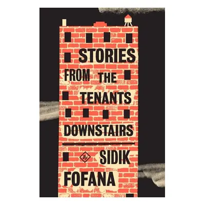 "Stories from the Tenants Downstairs" - "" ("Fofana Sidik")