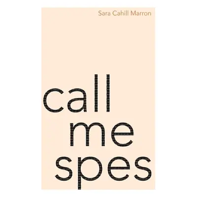 "Call Me Spes" - "" ("Cahill Marron Sara")