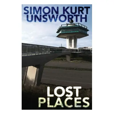 "Lost Places" - "" ("Unsworth Simon Kurt")