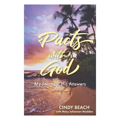 "Pacts With God: My Journey, His Answers" - "" ("Beach Cindy")