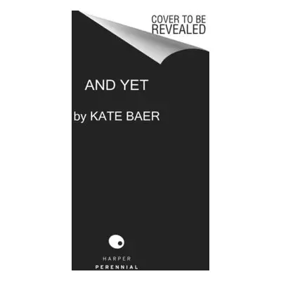 "And Yet: Poems" - "" ("Baer Kate")