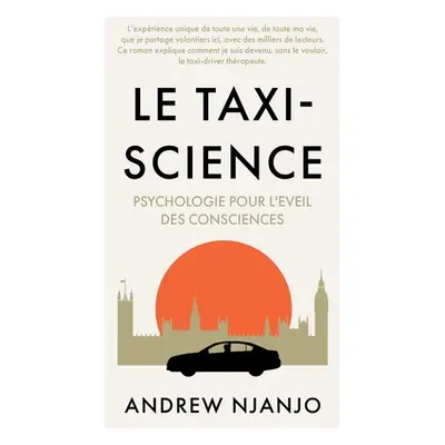 "Le Taxi Science: Psychologie Pour L'Eveil des Consciences" - "" ("Njanjo Andrew")