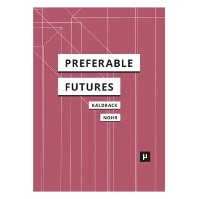 "Preferable Futures" - "" ("Kaldrack Irina")