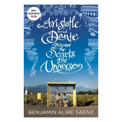 Aristotle and Dante Discover the Secrets of the Universe (Senz Benjamin Alire)