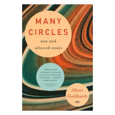 "Many Circles: New & Selected Essays" - "" ("Goldbarth Albert")