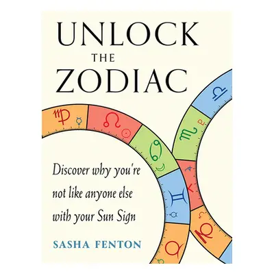 "Unlock the Zodiac: Discover Why You're Not Like Anyone Else with Your Sun Sign" - "" ("Fenton S