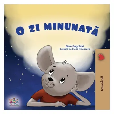 "A Wonderful Day (Romanian Children's Book)" - "" ("Sagolski Sam")