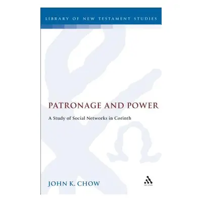 "Patronage and Power" - "" ("Chow John K.")