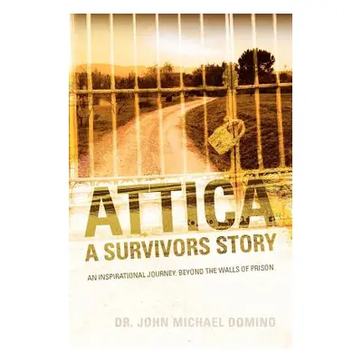 "Attica: A Survivors Story" - "" ("Domino John Michael")