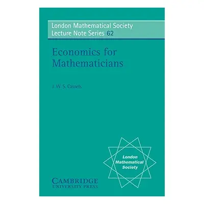 "Economics for Mathematicians" - "" ("Cassels J. W. S.")