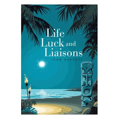 "Life, Luck and Liaisons" - "" ("Burgess John")