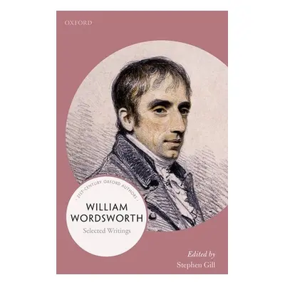 "William Wordsworth: 21st-Century Oxford Authors" - "" ("Gill Stephen")