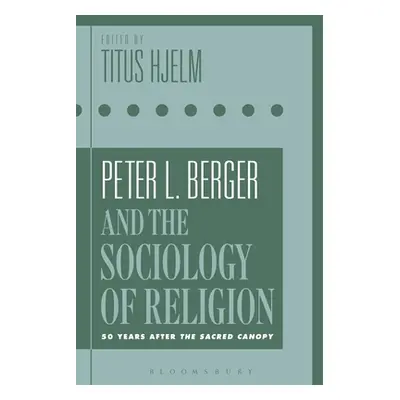 "Peter L. Berger and the Sociology of Religion: 50 Years After the Sacred Canopy" - "" ("Hjelm T