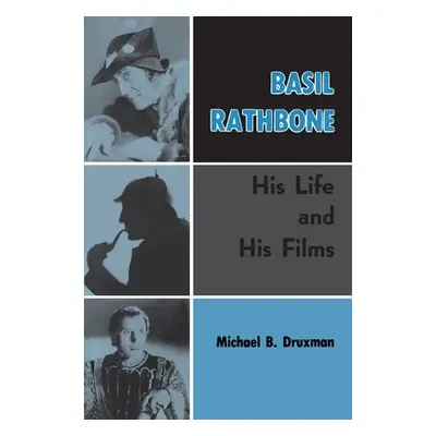 "Basil Rathbone (hardback): His Life and His Films" - "" ("Druxman Michael B.")