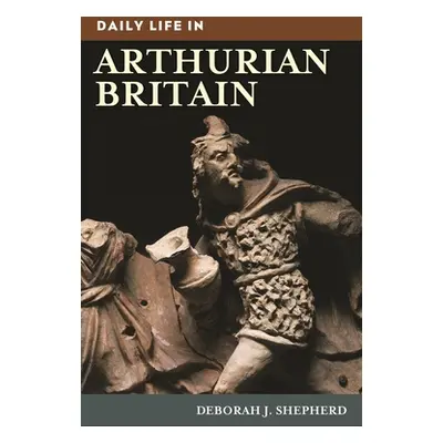 "Daily Life in Arthurian Britain" - "" ("Shepherd Deborah")