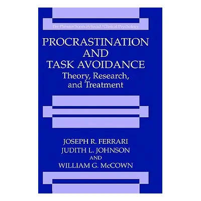 "Procrastination and Task Avoidance: Theory, Research, and Treatment" - "" ("Ferrari Joseph R.")