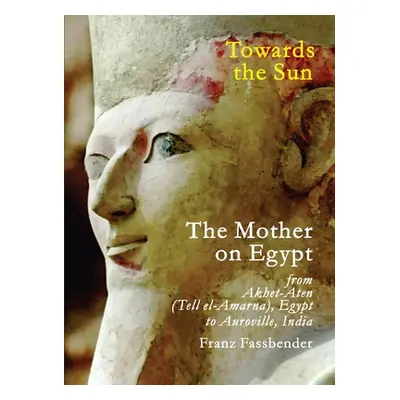 "Towards the Sun: The Mother on Egypt" - "" ("Fassbender Franz")