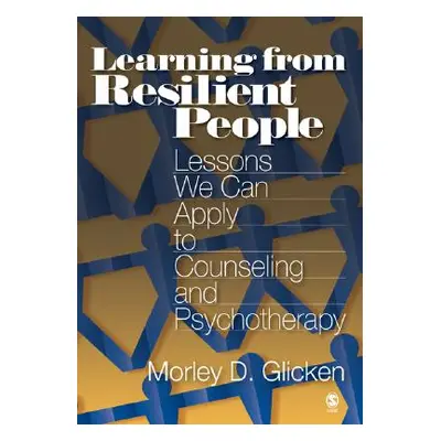 "Learning from Resilient People: Lessons We Can Apply to Counseling and Psychotherapy" - "" ("Gl