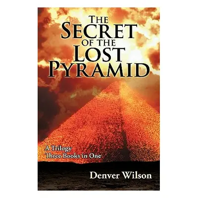 "The Secret of the Lost Pyramid" - "" ("Wilson Denver P.")