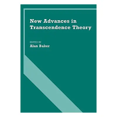 "New Advances in Transcendence Theory" - "" ("Baker Alan")