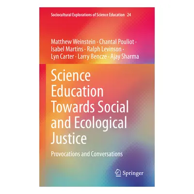 "Science Education Towards Social and Ecological Justice: Provocations and Conversations" - "" (