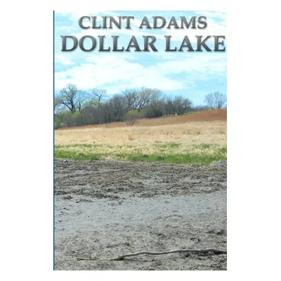 "Dollar Lake" - "" ("Adams Clint")