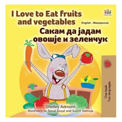 "I Love to Eat Fruits and Vegetables (English Macedonian Bilingual Children's Book)" - "" ("Admo